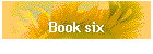 Book six