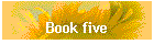 Book five